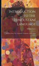 Introduction To The Hindustání Language: In Three Parts, Viz., Grammar ...