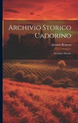 Archivio Storico Cadorino: Periodico Mensile