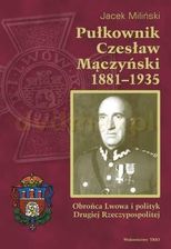 Pułkownik Czesław Mączyński 1881-1935 - zdjęcie 1