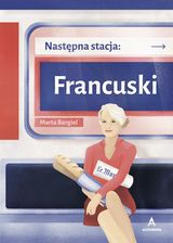 Zdjęcie Następna stacja: Francuski Marta Bargiel - Żerków