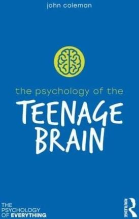 Psychology of the Teenage Brain