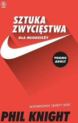 Sztuka zwycięstwa dla młodzieży mobi,epub Phil Knight - ebook - najszybsza wysyłka!