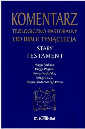 Komentarz Teologiczno-pastoralny Do Biblii Tysiąclecia Pięcioksiąg