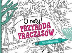 Zdjęcie O rety! Przyroda praczasów. Kolorowanka Samojlik Tomasz - Zdzieszowice