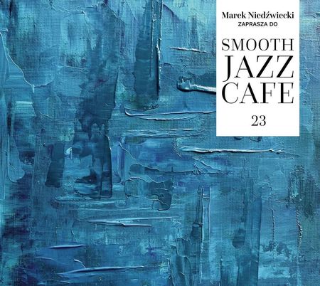 Marek Niedźwiecki Smooth Jazz Cafe Volume 23 2CD
