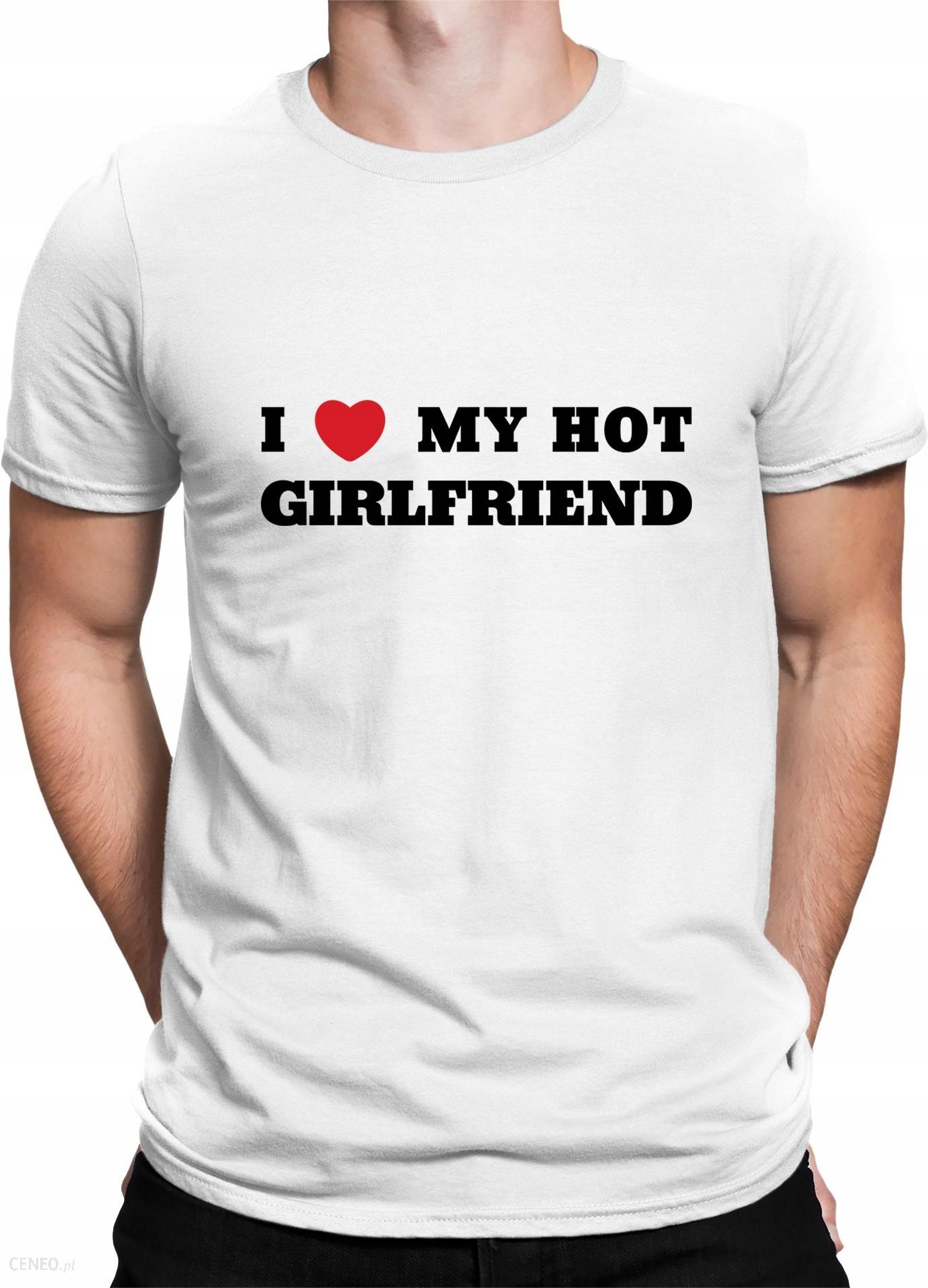 Koszulka na walentynki dla chłopaka I LOVE MY HOT GIRLFRIEND (id: 139450) -  TIMEFORF