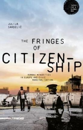 The Fringes of Citizenship Sardelic, Julija