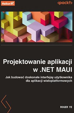Projektowanie aplikacji w .NET MAUI. Jak budować doskonałe interfejsy użytkownika dla aplikacji wieloplatformowych