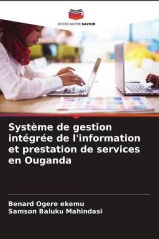 Syst Me De Gestion Int Gr E De L Information Et Prestation De Services En Ouganda Literatura