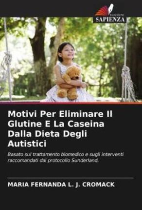 Motivi Per Eliminare Il Glutine E La Caseina Dalla Dieta Degli Autistici