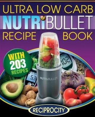 Nutribullet Ultra Low Carb Recipe Book