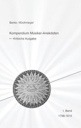 Kompendium Musiker-Anekdoten Erster Band 1798-1818