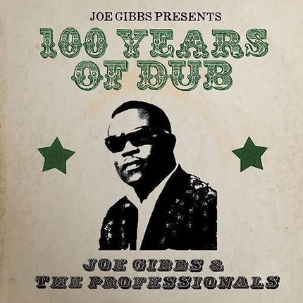 Joe Gibbs & The Professionals: Joe Gibbs Presents 100 Years Of Dub [2CD]