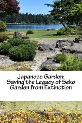 Japanese Garden: Saving the Legacy of Seko Garden from Extinction: Returning from Minidoka