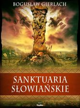 Zdjęcie Sanktuaria słowiańskie Bogusław Gierlach - Sieradz