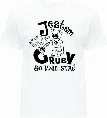 T-shirt koszulka męska JESTEM GRUBY BO MNIE STAĆ
