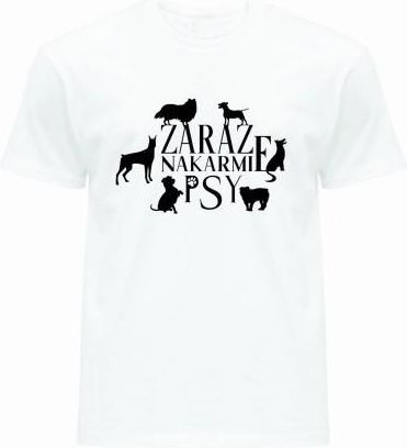 T-shirt koszulka męska ZARAZ NAKARMIĘ PSY