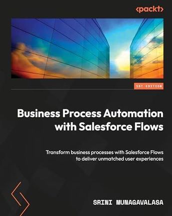 Business Process Automation with Salesforce Flows
