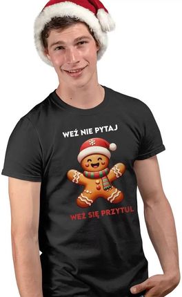 Weż nie pytaj, weż się przytul - męska koszulka na prezent