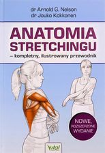 Zdjęcie Anatomia stretchingu - kompletny, ilustrowany przewodnik - Zdzieszowice