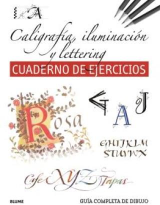 Guía completa de dibujo. Caligrafía, iluminación y lettering (Cuaderno de ejerci