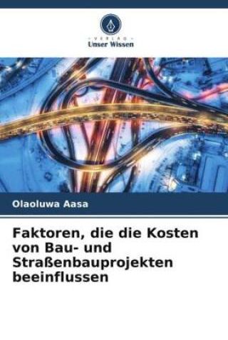 Faktoren, die die Kosten von Bau- und Straßenbauprojekten beeinflussen