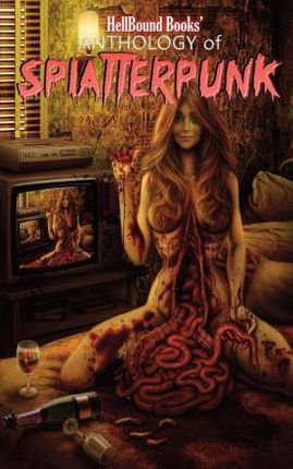 HellBound Books&apos; Anthology of Splatterpunk