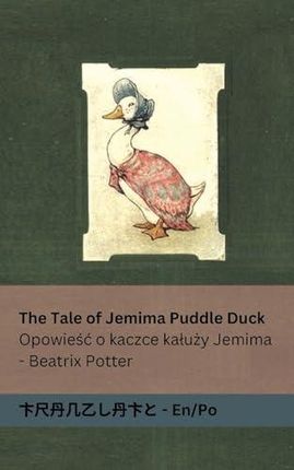 The Tale of Jemima Puddle Duck / Opowie?? o kaczce ka?u?y Jemima