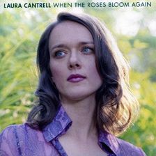 Laura Cantrell - When the Roses Bloom Again (CD)
