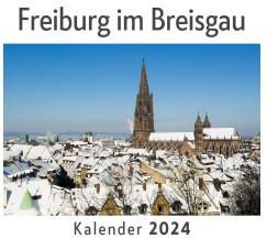 Freiburg im Breisgau (Wandkalender 2024, Kalender DIN A4 quer 