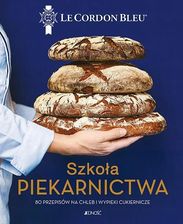 Zdjęcie Szkoła piekarnictwa. 80 przepisów na chleb i wypieki cukiernicze - Racibórz