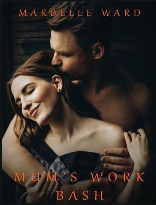 Mum's Work Bash - Hot Erotica Short Stories