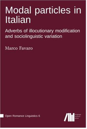 Modal particles in Italian. Adverbs of illocutionary modification and sociolinguistic variation