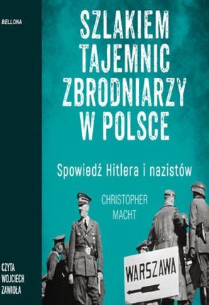 Szlakiem tajemnic zbrodniarzy w Polsce (Audiobook)