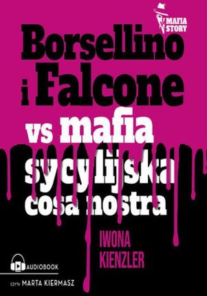 Borsellino i Falcone versus mafia sycylijska cosa nostra (Audiobook)