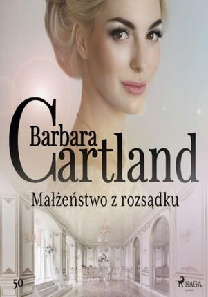Małżeństwo z rozsądku - Ponadczasowe historie miłosne Barbary Cartland (Audiobook)