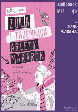 Zula i tajemnica Arlety Makaron (Audiobook)