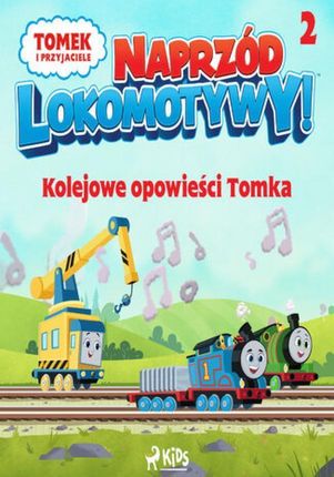 Tomek i przyjaciele - Naprzód lokomotywy - Kolejowe opowieści Tomka 2 (Audiobook)