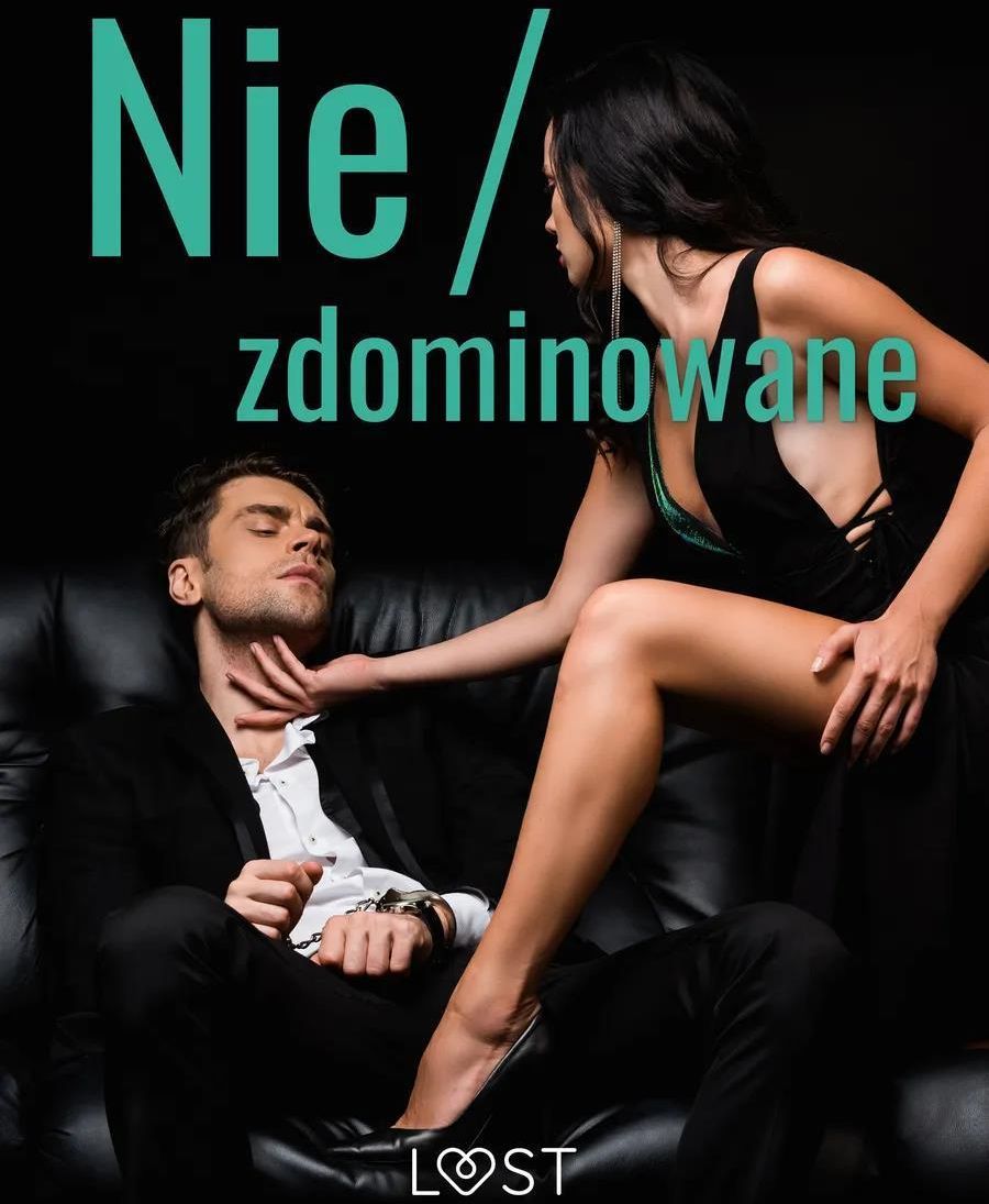 Nie/zdominowane – 3 serie i inne opowiadania erotyczne