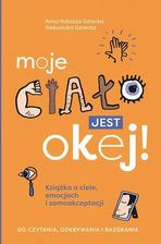 Zdjęcie Moje ciało jest okej! Książka o ciele, emocjach i samoakceptacji. Do czytania, odkrywania i bazgrania - Ostrowiec Świętokrzyski