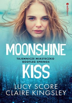 Moonshine Kiss: Tajemnicze miasteczko Bootleg Springs