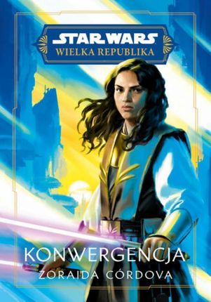 Star Wars. Wielka Republika: Konwergencja