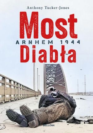 Most Diabła. Arnhem 1944