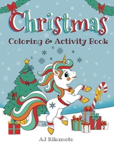 Christmas Coloring & Activity Book: Unlock the Magic of the Season and