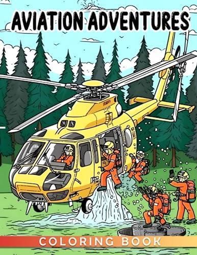 Aviation Adventures Coloring Book: Fly High and Unleash Your Creativity