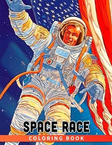 Space Race Coloring Book: A Journey through the Early Days of Space