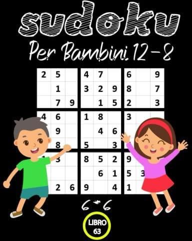 SUDOKU PER BAMBINI 8-12 ANNI: 600 Sudoku Da Facili a Medi Con