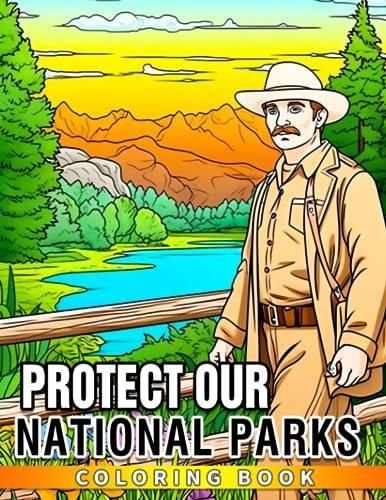 Protect Our National Parks: An Educational Coloring Book for Kids
