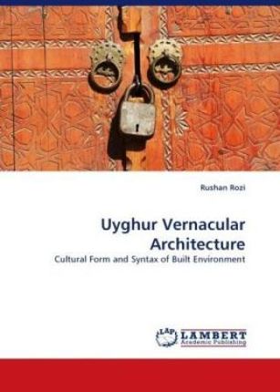 Uyghur Vernacular Architecture