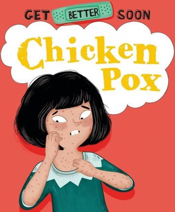 Get Better Soon!: Chickenpox Anita Ganeri